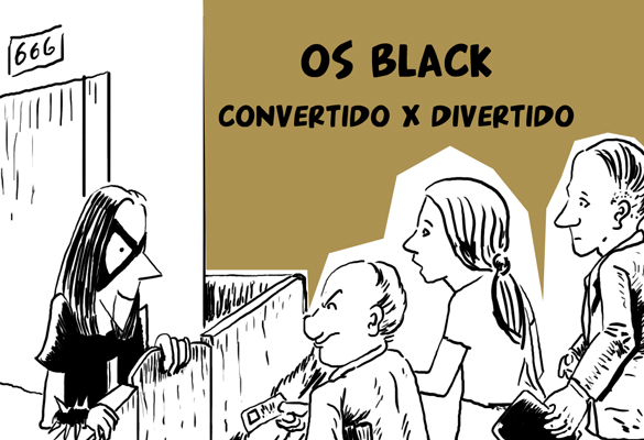 Os Black – Convertido x Divertido