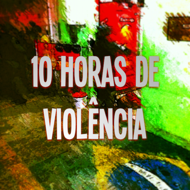 10 Horas de Violência