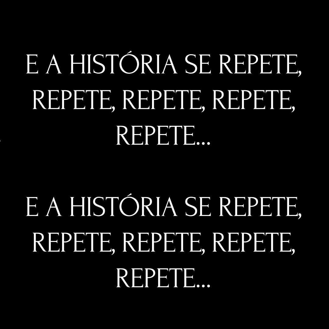 A história se repete como looping eterno