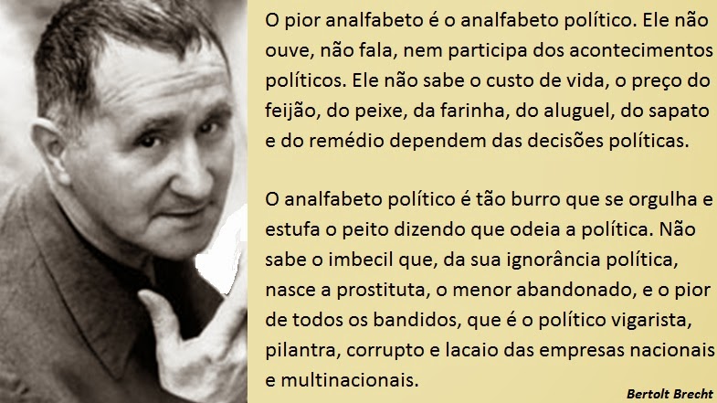 Uns são analfabetos políticos, outros são  politicamente letrados